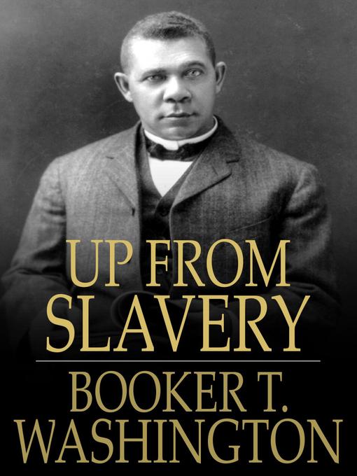 Title details for Up from Slavery by Booker T. Washington - Wait list